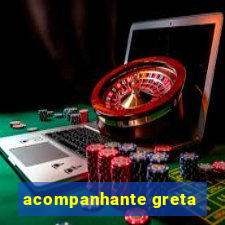 acompanhante greta